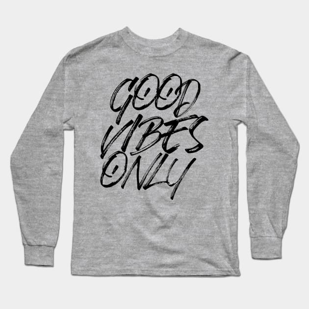 Good Vibes Only Long Sleeve T-Shirt by One Way Or Another